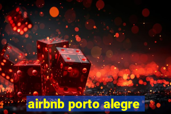 airbnb porto alegre